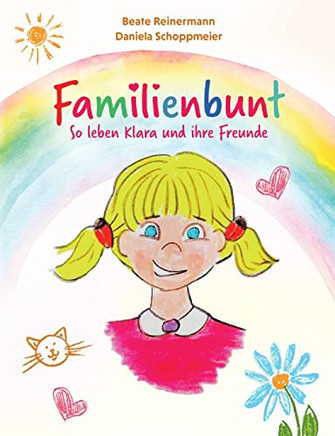 Familienbunt : So Leben Klara Und Ihre Freunde