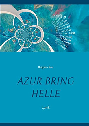 Azur Bring Helle: Lyrik (German Edition)