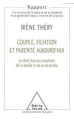 Modern Relationships and the Family: The response of the law to the transformation of the family and the couple / Couple, filiation et parent? aujourd
