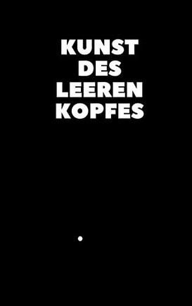 Kunst des leeren Kopfes (German Edition)
