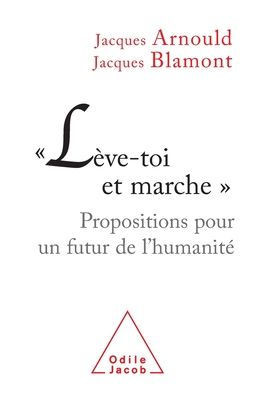 Rise Up and Walk / L?ve-toi et marche"""": Propositions pour un futur de l'humanit?