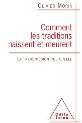 How Traditions Are Born And Die: Cultural Trans / Comment les traditions naissent et meurent: La transmission culturelle