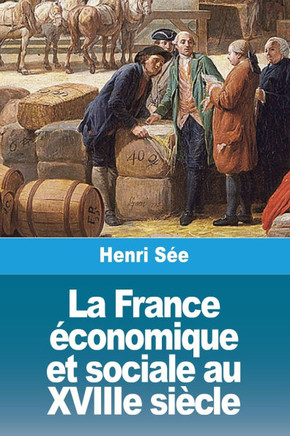 La France ?conomique et sociale au XVIIIe si?cle