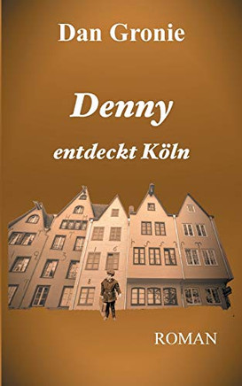 Denny entdeckt Köln (German Edition)