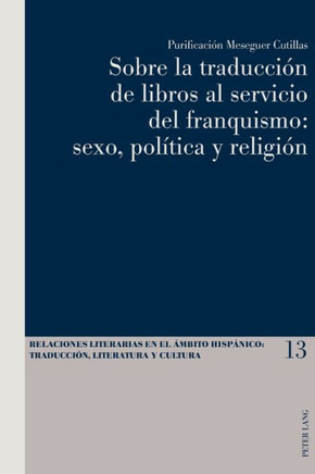 Sobre la traducci?n de libros al servicio del franquismo: sexo, pol?tica y religi?n