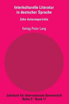 Interkulturelle Literatur in deutscher Sprache: Zehn Autorenportraets