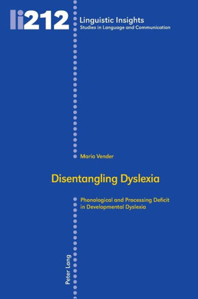 Disentangling Dyslexia: Phonological and Processing Deficit in Developmental Dyslexia