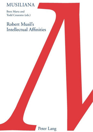 Robert Musil's Intellectual Affinities Robert Musil's Intellectual Affinities