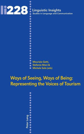 Ways of Seeing, Ways of Being: Representing the Voices of Tourism