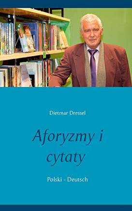 Aforyzmy i cytaty: Polski - Deutsch (Polish Edition)