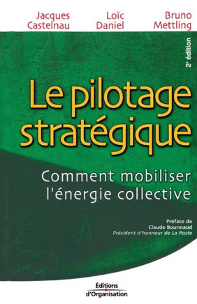 Le pilotage strat?gique: Comment mobiliser l'?nergie collective