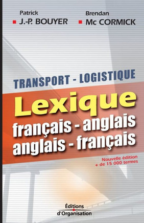 Transport logistique: Lexique fran?ais-anglais - Anglais-fran?ais