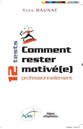Comment rester motiv?(e) professionnellement: 12 tests