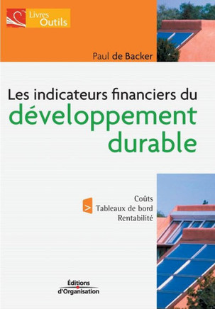 Les indicateurs financiers du d?veloppement durable: Co?ts. Tableaux de bord. Rentabilit?