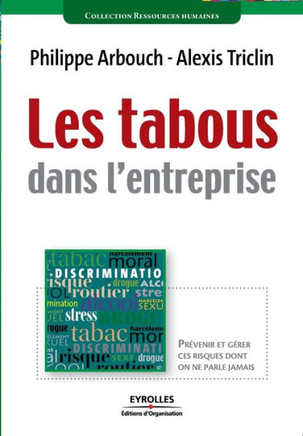 Les tabous dans l'entreprise: Pr?venir et g?rer ces risques dont on ne parle jamais
