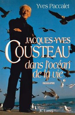 Jacques-Yves Cousteau dans l'oc?an de la vie