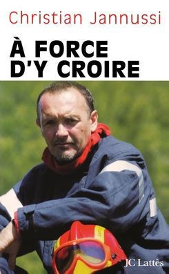 A force d'y croire