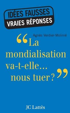 La mondialisation va-t-elle... nous tuer ?