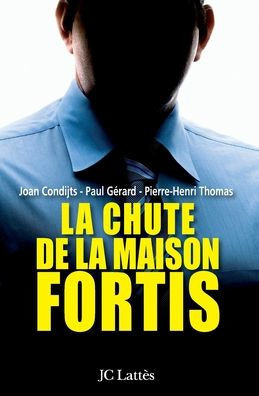 La chute de la maison Fortis