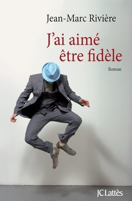 J'Ai Aime Etre Fidele