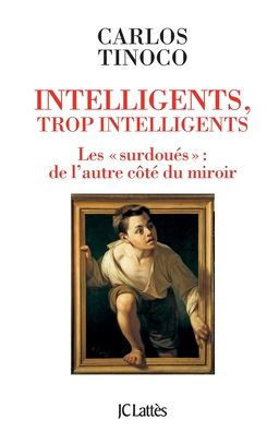 Intelligents, trop intelligents