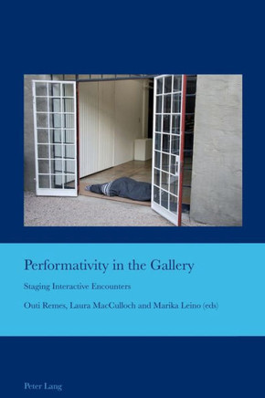 Performativity in the Gallery: Staging Interactive Encounters