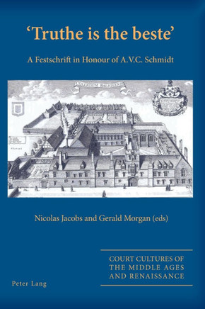 'Truthe Is the Beste': A Festschrift in Honour of A.V.C. Schmidt