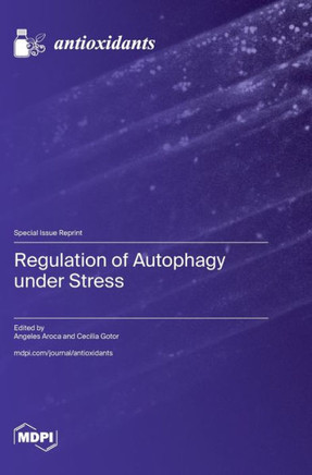 Regulation of Autophagy under Stress