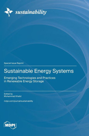 Sustainable Energy Systems: Emerging Technologies and Practices in Renewable Energy Storage
