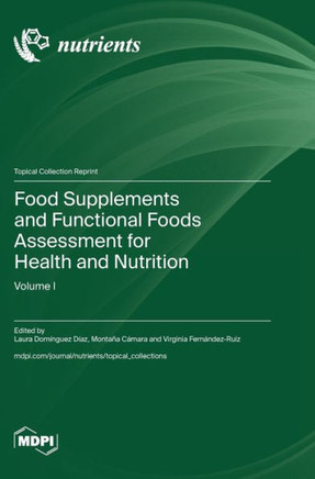 Food Supplements and Functional Foods Assessment for Health and Nutrition Food Supplements and Functional Foods Assessment for Health and Nutrition