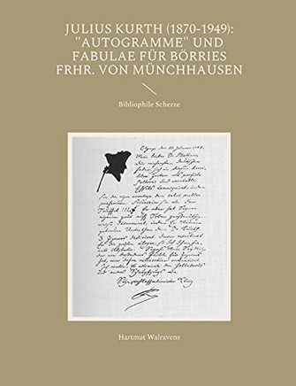 Julius Kurth (1870-1949): Autogramme Und Fabulae Für Börries Frhr. Von Münchhausen: Bibliophile Scherze (German Edition)