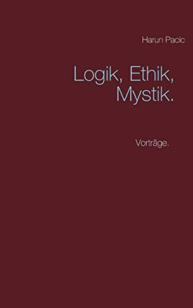Logik, Ethik, Mystik: Allgemeine Rechtslehre (German Edition)