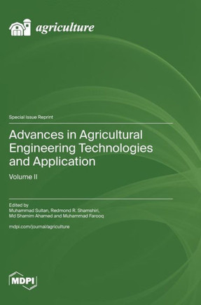Advances in Agricultural Engineering Technologies and Application: Volume II