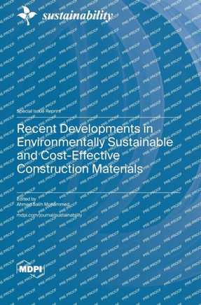 Recent Developments in Environmentally Sustainable and Cost-Effective Construction Materials