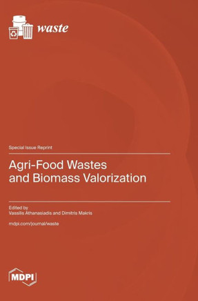 Agri-Food Wastes and Biomass Valorization