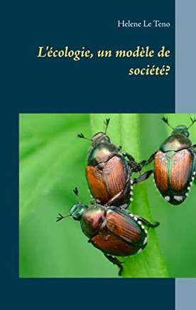 L'Écologie, Un Modèle De Société? (French Edition)