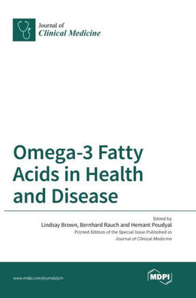 Omega-3 Fatty Acids in Health and Disease