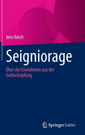 Seigniorage: ?ber Die Einnahmen Aus Der Geldsch?pfung