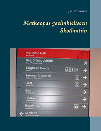 Matkaopas gaelinkieliseen Skotlantiin (Finnish Edition)
