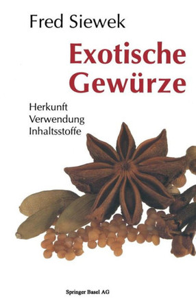 Exotische Gew?rze: Herkunft Verwendung Inhaltsstoffe