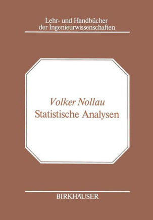 Statistische Analysen: Mathematische Methoden Der Planung Und Auswertung Von Versuchen