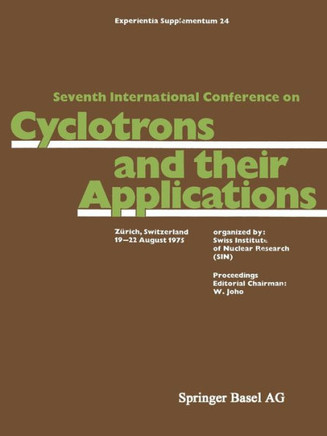 Seventh International Conference on Cyclotrons and Their Applications: Z?rich, Switzerland, 19-22 August 1975