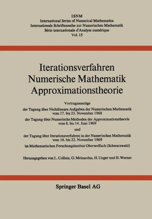 Iterationsverfahren Numerische Mathematik Approximationstheorie: Vortragsausz?ge Der Tagung ?ber Nichtlineare Aufgaben Der Numerischen Mathematik Vom