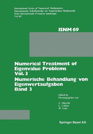 Numerical Treatment of Eigenvalue Problems Vol. 3 / Numerische Behandlung Von Eigenwertaufgaben Band 3: Workshop in Oberwolfach, June 12-18, 1983 / Ta