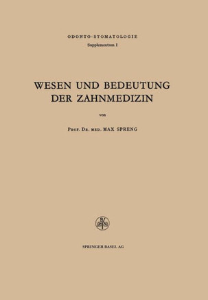 Wesen Und Bedeutung Der Zahnmedizin: Rede, Gehalten Am 29. Oktober 1949 in Der Aula Des Kollegiengeb?udes Anl??lich Des Festaktes Zum 25j?hrigen Jubil