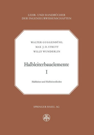 Halbleiterbauelemente: Band I Halbleiter Und Halbleiterdioden