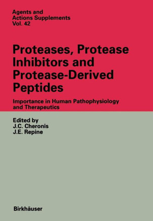 Proteases, Protease Inhibitors and Protease-Derived Peptides: Importance in Human Pathophysiology and Therapeutics