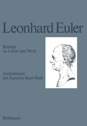 Leonhard Euler 1707-1783: Beitr?ge Zu Leben Und Werk