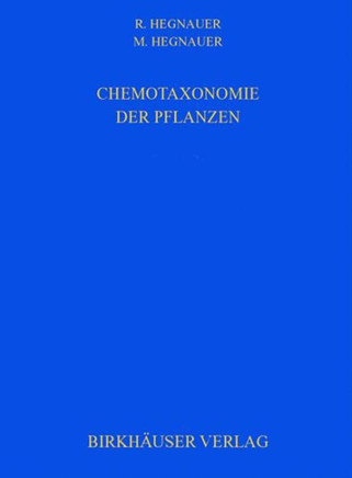 Chemotaxonomie Der Pflanzen: Eine ?bersicht ?ber Die Verbreitung Und Die Systematische Bedeutung Der Pflanzenstoffe