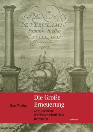 Die Gro?e Erneuerung: Zur Geschichte Der Wissenschaftlichen Revolution